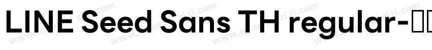LINE Seed Sans TH regular字体转换